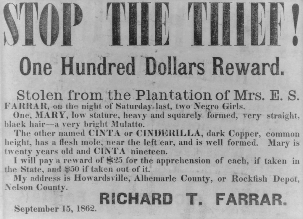 Poster announcing a reward for slaves stolen from the Plantation of Mrs. E. S. Farrar. In Nelson county, VA. Posted by Richard T. Farrar, Sept. 15, 1862