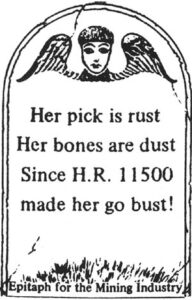 Her pick is rust Her bones are dust Since H.R. 11500 made her go bust!