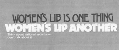 WOMEN'S LIB IS ONE THING WOMEN'S LIP ANOTHER