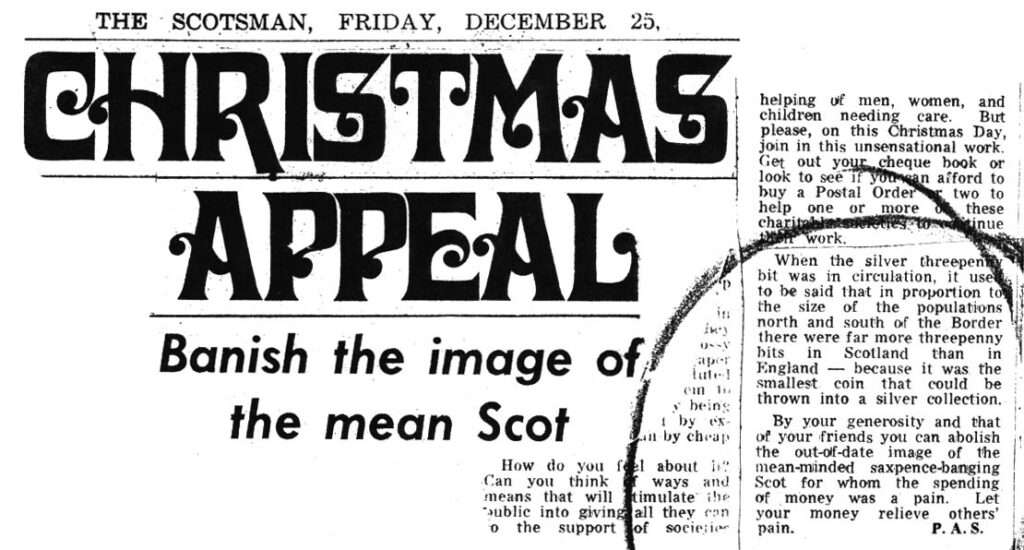 THE SCOTSMAN, FRIDAY, DECEMBER 25, CHRISTMAS APPEAL Banish the image of the mean Scot